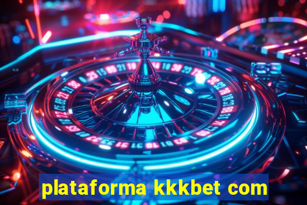 plataforma kkkbet com